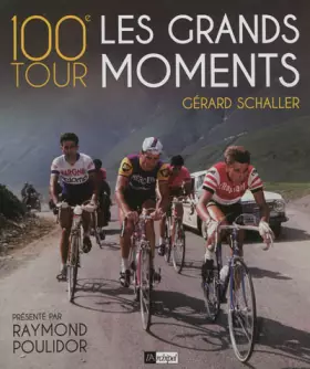 Couverture du produit · 100e Tour : les grands moments