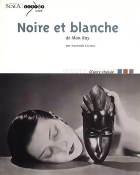 Couverture du produit · Noire et blanche de Man Ray