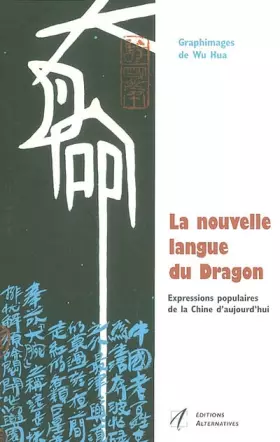 Couverture du produit · La Nouvelle Langue du dragon : Expressions populaires de la Chine d'aujourd'hui