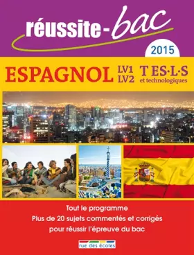 Couverture du produit · Réussite bac 2015 Espagnol LV1-LV2 terminale ES/L/S et technologiques