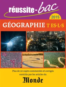 Couverture du produit · Réussite-bac 2015 - Géographie, Terminale séries ES, L et S (avec Le Monde)