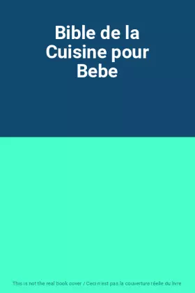 Couverture du produit · Bible de la Cuisine pour Bebe