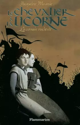 Couverture du produit · Le Chevalier à la licorne, tome 2 : La Croisade inachevée
