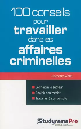 Couverture du produit · 100 conseils pour travailler dans les affaires criminelles