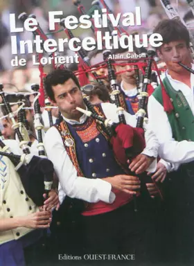 Couverture du produit · Festival interceltique de Lorient : Quarante ans au coeur du monde celte