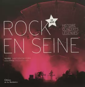 Couverture du produit · Rock en Seine, 10 ans : Histoire, concerts, légendes