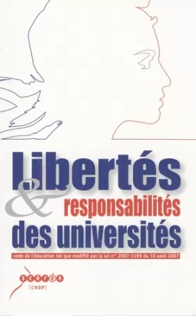 Couverture du produit · Libertés et responsabilité des universités: Code de l'éducation tel que modifié par la loi n°2007-1199 du 10 Août 2007