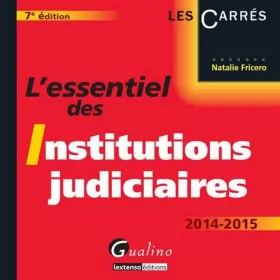 Couverture du produit · L'Essentiel des Institutions judiciaires 2014-2015, 7ème édition