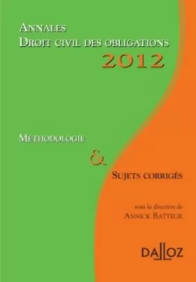 Couverture du produit · Annales droit civil des obligations 2012: Méthodologie & sujets corrigés