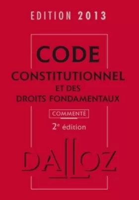 Couverture du produit · Code constitutionnel et des droits fondamentaux 2013, commenté - 2e éd.