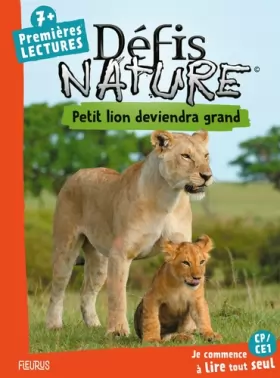 Couverture du produit · Défis nature - Premières lectures - Petit lion deviendra grand