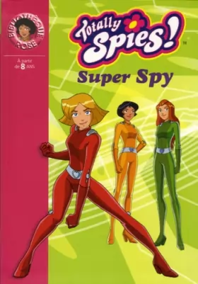 Couverture du produit · Totally Spies !, Tome 12 : Super Spy