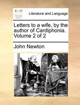 Couverture du produit · Letters to a Wife, by the Author of Cardiphonia. Volume 2 of 2