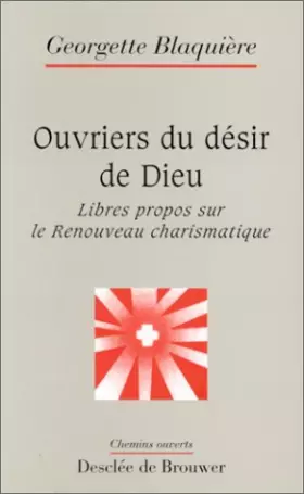 Couverture du produit · Ouvriers du désir de Dieu : Libres propos sur le Renouveau charismatique