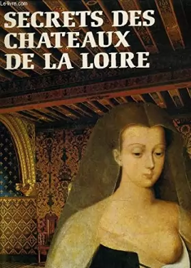 Couverture du produit · Secrets des Châteaux de la Loire