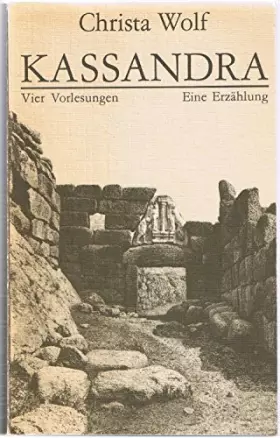 Couverture du produit · Kassandra - Vier Vorlesungen eine Erzählung (Livre en allemand)
