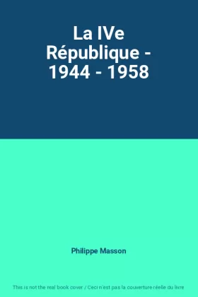 Couverture du produit · La IVe République - 1944 - 1958