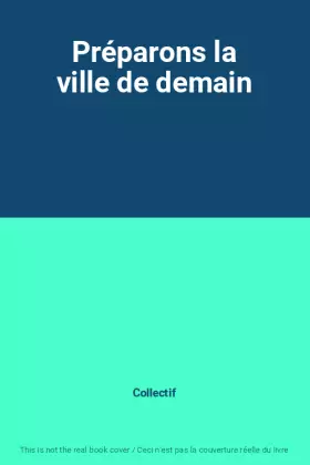 Couverture du produit · Préparons la ville de demain