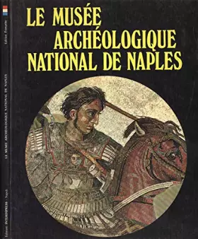 Couverture du produit · Le Musee Archeologique National De Naples