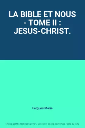 Couverture du produit · LA BIBLE ET NOUS - TOME II : JESUS-CHRIST.