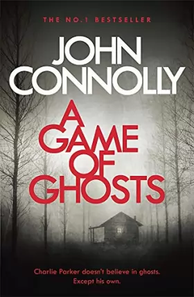 Couverture du produit · A Game of Ghosts: A Charlie Parker Thriller: 15. From the No. 1 Bestselling Author of A Time of Torment