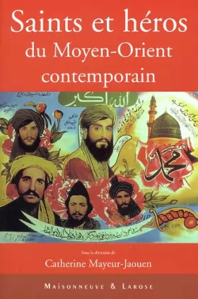 Couverture du produit · Saints et héros du Moyen-Orient contemporain