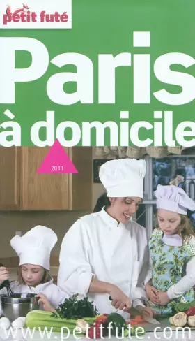 Couverture du produit · paris a domicile petit fute 2011