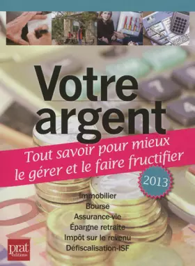 Couverture du produit · Votre argent: Tout savoir pour mieux le gérer et le faire fructifier