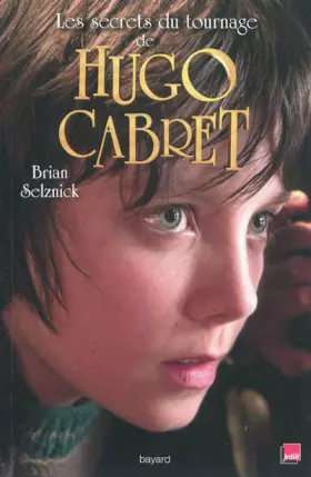 Couverture du produit · SECRETS DU TOURNAGE DE HUGO CABRET (LES)