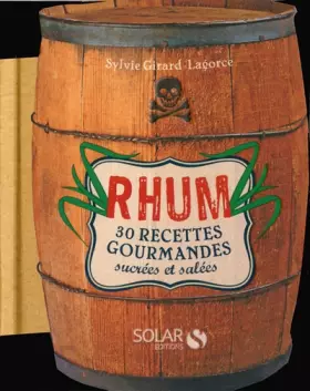 Couverture du produit · RHUM, 30 RECETTES GOURMANDES SUCREES & SALEES