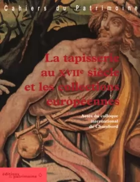 Couverture du produit · La Tapisserie au XVIIe siècle et les collections européennes