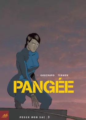 Couverture du produit · Poser mon sac, tome 3 : Pangée