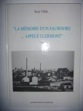 Couverture du produit · Loire, Roanne: La Mémoire D'un Faubourg Appelé Clermont , Volume 2
