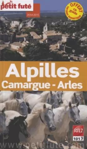 Couverture du produit · ALPILLES CAMARGUE ARLES 2014-2015 PETIT FUTE