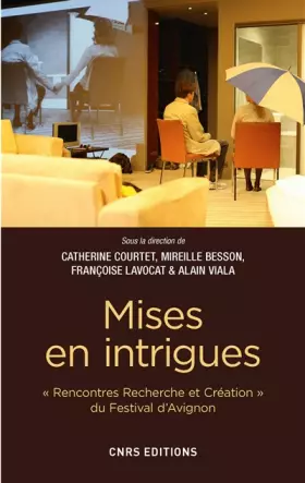 Couverture du produit · Mises en intrigues - Rencontre Recherche et créations du festival d' Avignon
