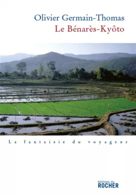 Couverture du produit · Le Benarès-Kyôto - Prix Renaudot 2007 du meilleur essai