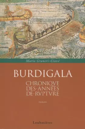 Couverture du produit · Burdigala, Chronique des Annees de Rupture
