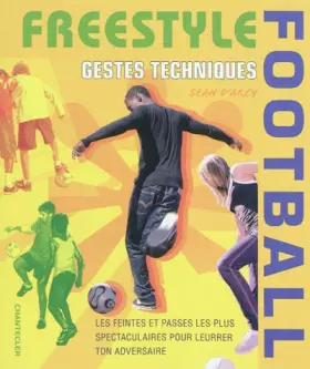 Couverture du produit · Freestyle football : Gestes techniques