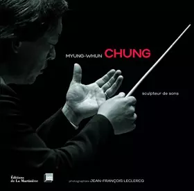 Couverture du produit · Myung-Whun Chung : Sculpteur de sons