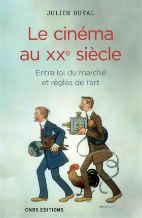 Couverture du produit · Le Cinéma au XXe siècle. Entre loi du marché et règles de l'art