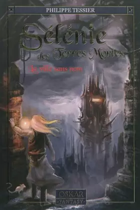 Couverture du produit · Sélénie des Terres Mortes, Tome 1 : La ville sans nom