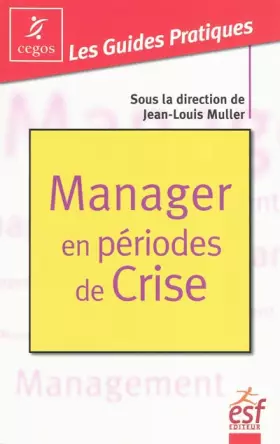 Couverture du produit · Manager en périodes de crise: Mode d'emploi