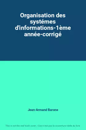 Couverture du produit · Organisation des systémes d'informations-1ème année-corrigé