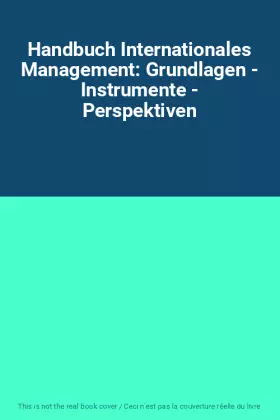 Couverture du produit · Handbuch Internationales Management: Grundlagen - Instrumente - Perspektiven
