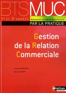 Couverture du produit · Gestion de la Relation Commerciale BTS MUC 1e et 2e années
