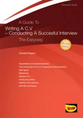 Couverture du produit · A Guide To Writing A Cv - Conducting A Successful Interview: The Easyway