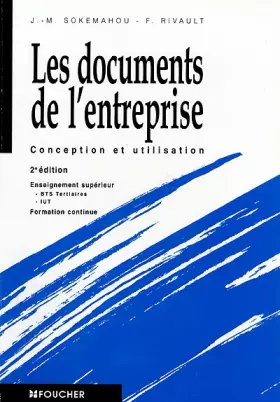 Couverture du produit · Les Documents de l'entreprise : Conception et utilisation, Enseignement supérieur, BTS tertiaires, IUT, formation continue, 2e 