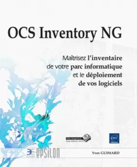 Couverture du produit · OCS Inventory NG - Maîtrisez l'inventaire de votre parc informatique et le déploiement de vos logiciels