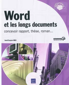 Couverture du produit · Word et les longs documents - concevoir rapport, thèse, roman