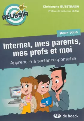 Couverture du produit · Internet, mes parents, mes profs et moi : Apprendre à surfer responsable